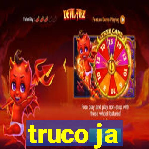 truco ja